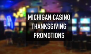 Michigan Casino Thanksgiving Promotions