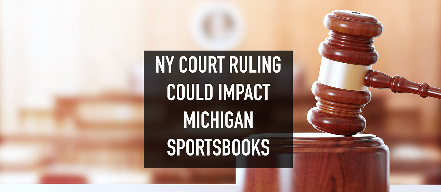 NY Court Ruling Could Impact Michigan Sportsbooks