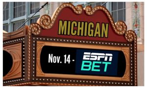Picture of marquee with Michigan, ESPN Bet and Nov. 14 for story on ESPN Bet planning to launch in Michigan on Nov. 14