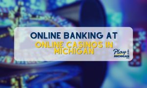 online banking at michigan online casinos