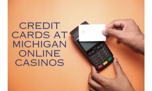 credit cards at michigan online casinos