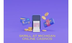 skrill at michigan online casinos