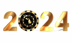 The year 2024 in gold gold with a black and gold poker chip serving as the zero. The poker chip has a gold outline of the state of Michigan to indicate eight resolutions for the state's gambling industry in 2024.