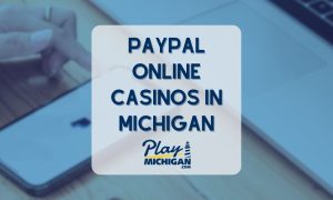 PayPal Online Casinos In Michigan
