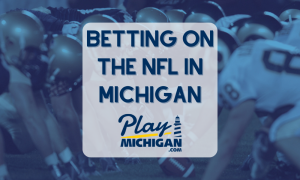 Betting on the NFL in Michigan