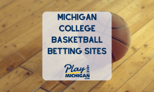 MI College Basketball Betting Sites-PlayMichigan Featured Image
