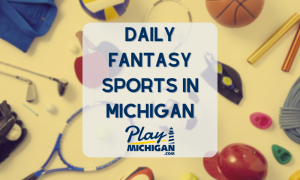 Michigan Daily Fantasy Sports Sites - PlayMichigan Featured Image